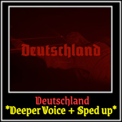 Deutschland (Deeper Voice) *read description*