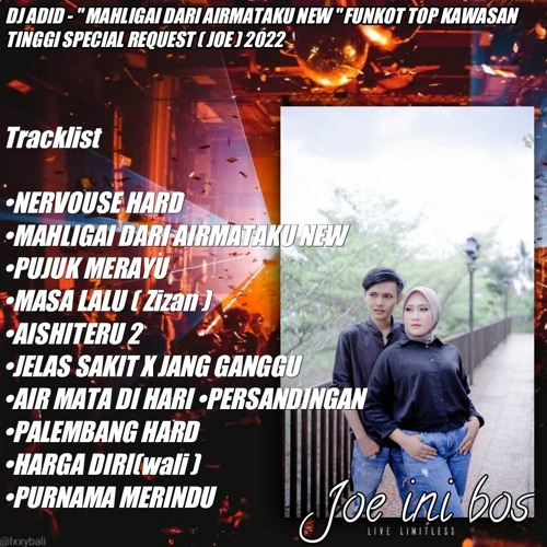 DJ ADID - '' MAHLIGAI DARI AIRMATAKU NEW '' FUNKOT TOP KAWASAN TINGGI SPECIAL ( JOE )2022