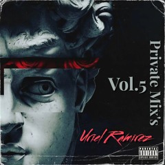Uriel Ramirez- Private Mix's (Vol. 5)¡DOWNLOAD NOW!
