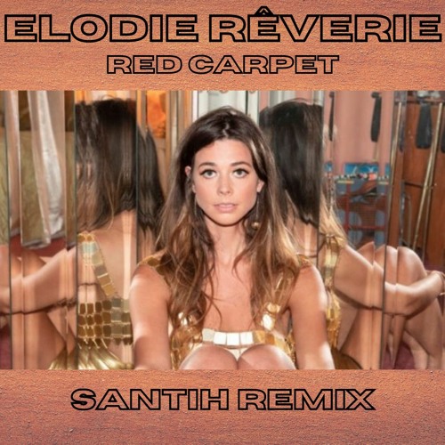 Elodie Rêverie - Red Carpet (Sanith Remix)