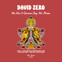 PREMIERE: David Zero - We Ain't Gonna Cry No More