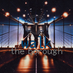 walk the borough