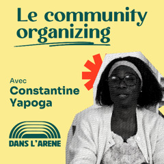 Le Community Organizing avec Constantine Yapoga