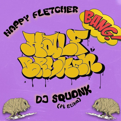 DJ Squonk (ft. Etika) - Happy Fletcher [FREE DOWNLOAD]
