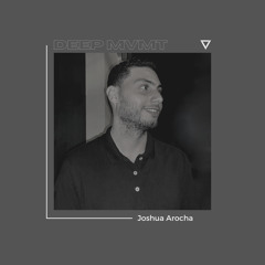DEEP MVMT Podcast #271 - Joshua Arocha