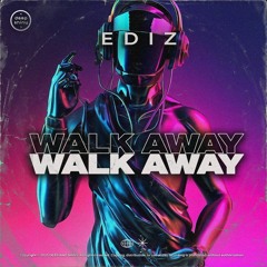Ediz - Walk Away