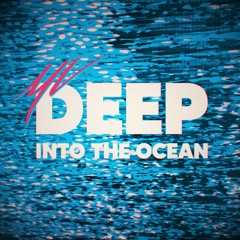 Deep Into The Ocean