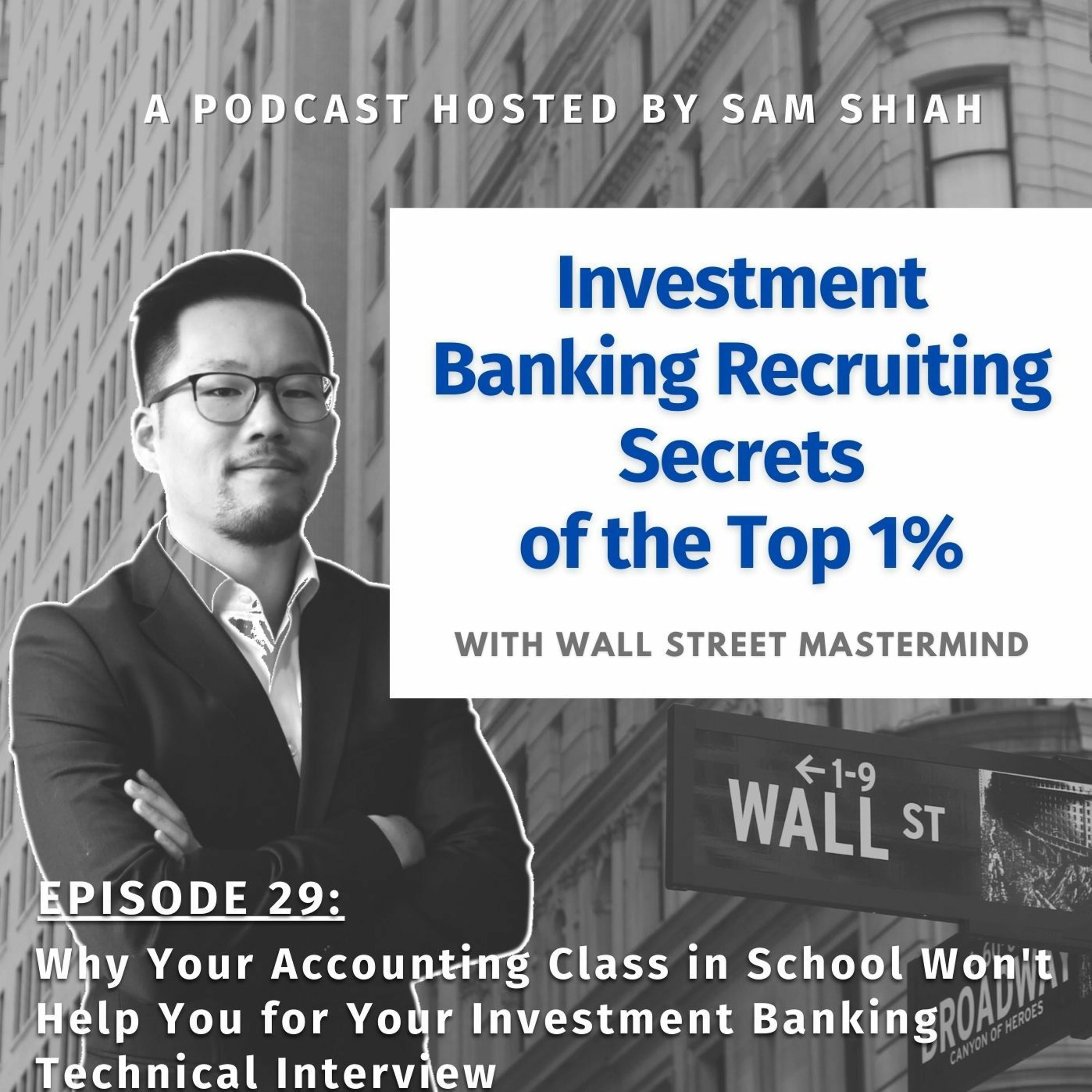 cover of episode Episode 29: Why Your Accounting Class In School Won't Help You For Your Investment Banking Interview