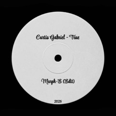 Curtis Gabriel - True [Murph-E Edit] FREE DL