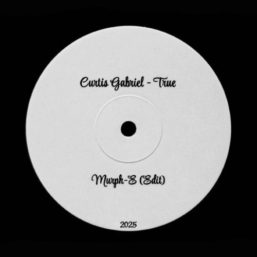 Curtis Gabriel - True [Murph-E Edit] FREE DL