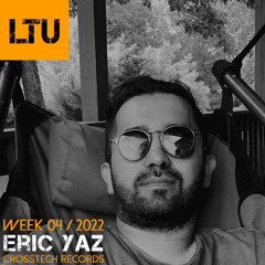 WEEK-04 | 2022 LTU-Podcast - Eric Yaz