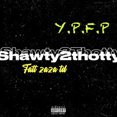 shawty2thotty (ft domdada)