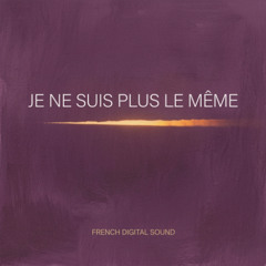 Je Ne Suis Plus Le Même