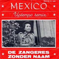 Zangers Zonder Naam- Mexico Uptempo Remix