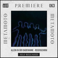 MM PREMIERE 063 | Allein In Der Badewanne - Regenschirm [Self - Released]
