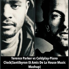 Terence Parker Vs Coldplay - Piano Clock (Santibyron Et Amis De La House Music Mashup)