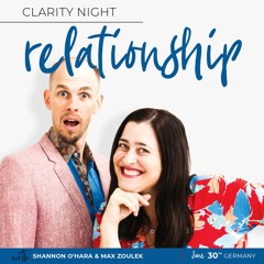 Relationships Clarity Night with Shannon and Max