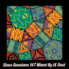 Slow Sessions 147 Mixed By Lil Soul (ZA)