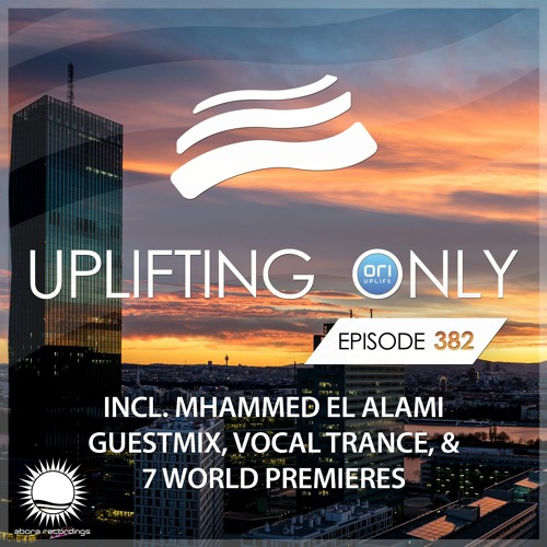 Uplifting Only 382 [No Talking] (2020-06-04) (incl. Mhammed El Alami Guestmix) [incl. Vocal Trance]