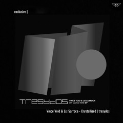 exclusive | Vince Void & Lis Sarroca - Crystallized | tresydos