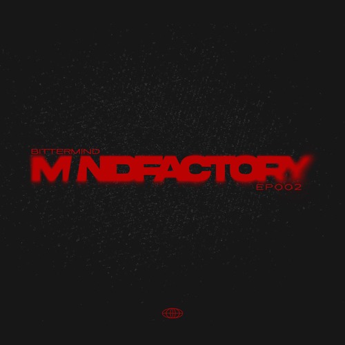 Bittermind - MINDFACTORY #002 (Adam Sellouk, Saintbull, UN:SAID, Benny Benassi, Bart Skils)