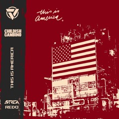 Childish Gambino - This Is America (STUCA Redo)