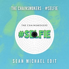 Selfie - Sean Michael (Edit)