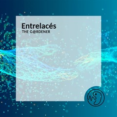 THE G@RDENER - Entrelacés [Embryon by Teoxane Production]