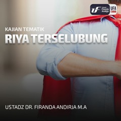 Riya Terselubung - Ust Dr. Firanda Andirja MA