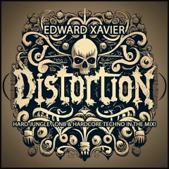 Edward Xavier - Distortion - Hard Jungle / DNB & Hardcore Techno Mix