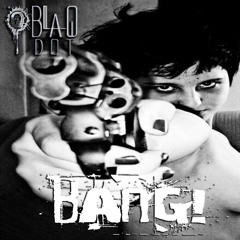 Blaq Dot - BANG! (Sample)