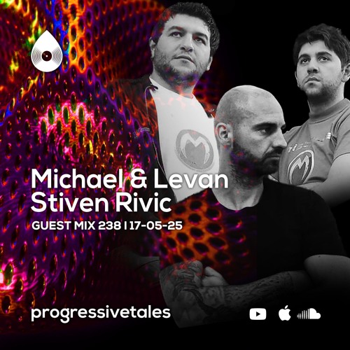 238 Guest Mix I Progressive Tales with Michael & Levan, Stiven Rivic