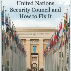 [GET] [PDF EBOOK EPUB KINDLE] A History of the United Nations Security Council and How to Fix It: In