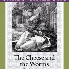 [Access] PDF 🗸 The Cheese and the Worms: The Cosmos of a Sixteenth-Century Miller by