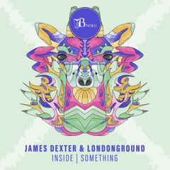 James Dexter & LondonGround - Something