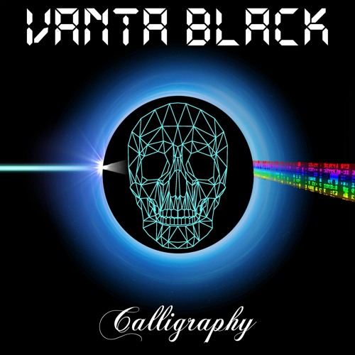 VantaBlack  - Ft. CALLIGRAPHY