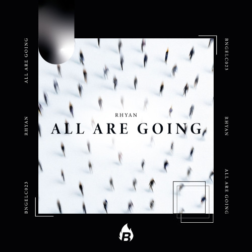 Rhyan - All Are Going