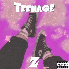 TEENAGE Z