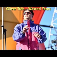 Oliver Tree - Wasted Years