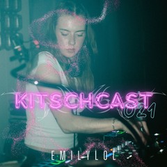 KITSCHCAST021 - emilylol