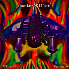 >hunter.Killer ([feat.Nyhtmare]_ >[prod.TIRED]