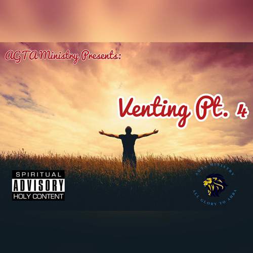 (Gotta Believe) Venting Pt. 4 (Prod. By BeatsByFreezy)