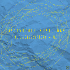 M.F.S: Observatory - U1 (Original Mix)