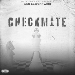Checkmate Ft. Acito (Prod. By: N$N Klippa)