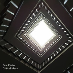 Doe Padre - Critical Mass (Original Mix)