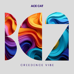 ACE CAT - Creedence Vibe (Original Mix)