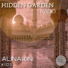 Hidden Garden Radio #102 by Alinakini