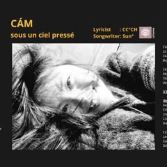 CÁM (Sous un ciel pressé) Official Version