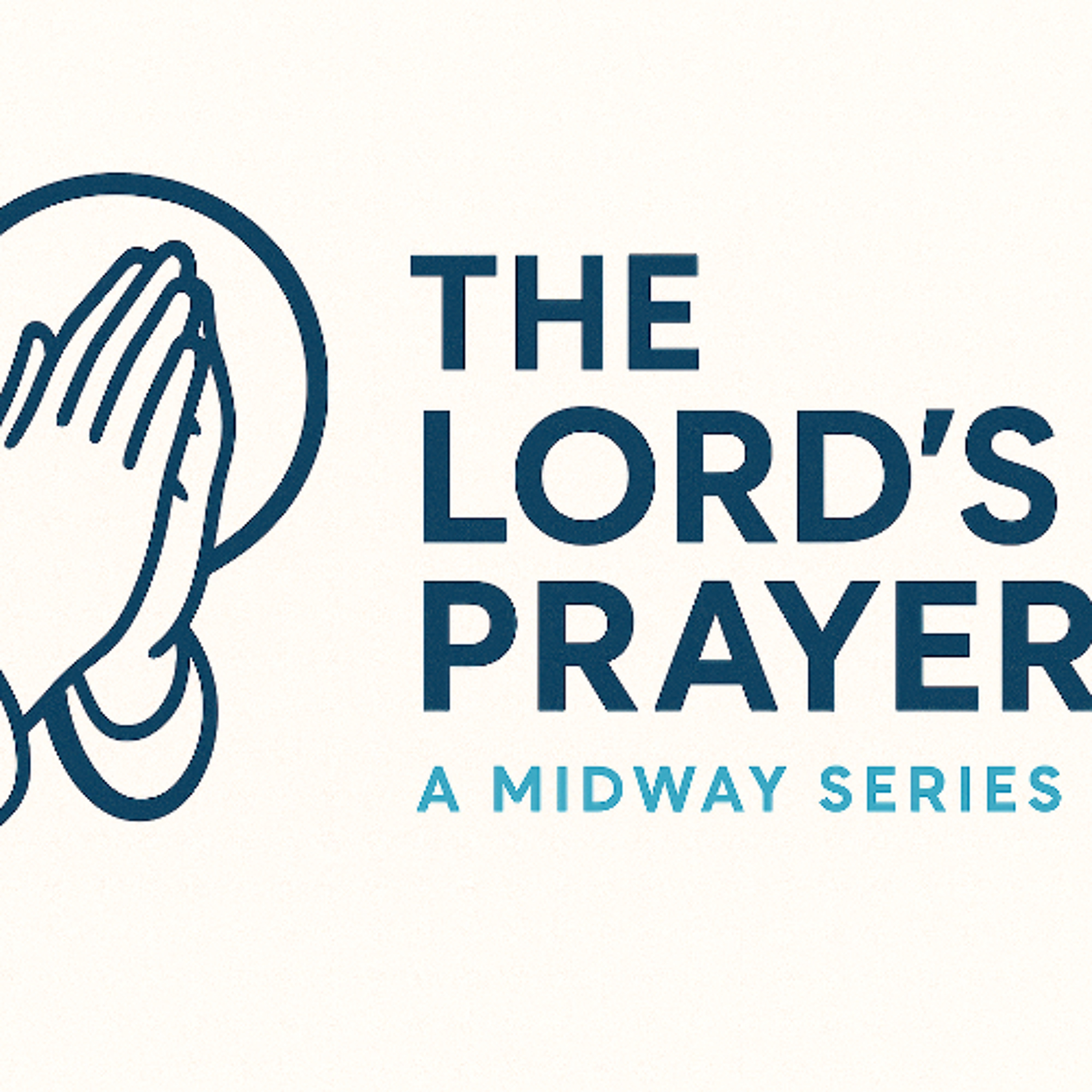 THE LORD'S PRAYER - MIDWAY WEEK 4 episode artwork