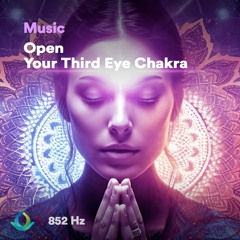 852 Hz | Open Your Third Eye Chakra While Sleeping